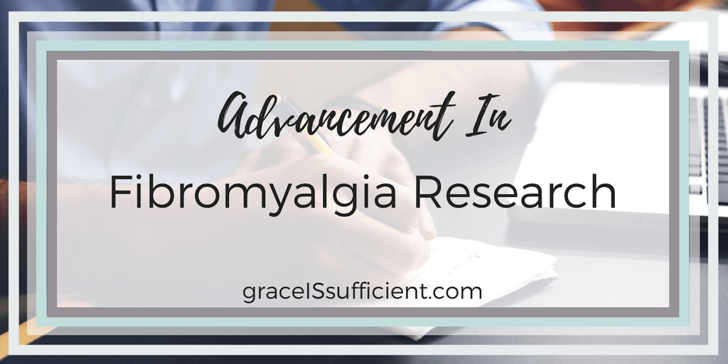 Advancement In Fibromyalgia Research Grace IS Sufficient