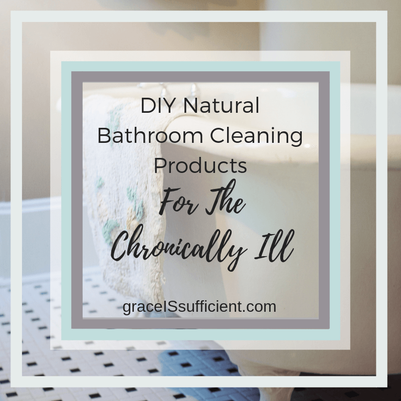 DIY All Natural Cleaning Products Grace IS Sufficient   Diy Bathroom Cleaning Products 